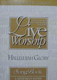 Touching the Father's Heart: Live Worship: Hallelujah Glory