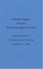 Pseudo-Gregory of Nyssa: Testimonies Against the  Jews (Writings from the Greco-Roman World) (Writings from the Greco-Roman World)