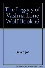 The Legacy of Vashna (Lone Wolf Book 16)