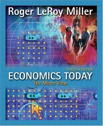 Economics Today: The Micro View plus MyEconLab Student Access Kit, 12th Edition