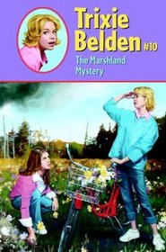 The Marshland Mystery (Trixie Belden, Bk 10)