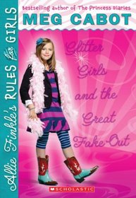Glitter Girls and the Great Fake Out (Allie Finkle's Rules For Girls, Bk 5)