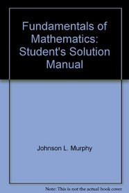 Fundamentals of Mathematics: Student's Solution Manual