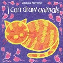I Can Draw Animals (Usborne Playtime)