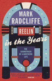 Reelin' in the Years: The Soundtrack of a Northern Life