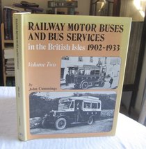Railway Motor Buses and Bus Services in the British Isles, 1902-33: v. 2