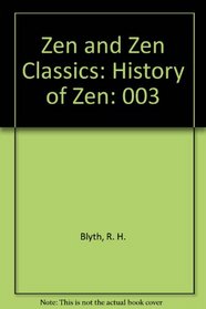 Zen and Zen Classics: History of Zen (Volume II)