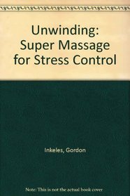 Unwinding: Super Massage for Stress Control