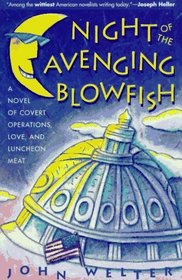 Night of the Avenging Blowfish : A Novel of Covert Operations, Love, and Luncheon Meat