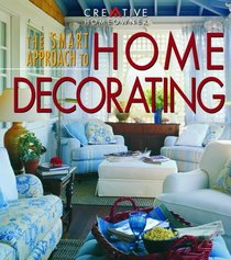 The Smart Approach to Home Decorating (Smart Approach To...)