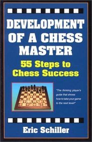 Development of a Chess Master: 55 Steps to Chess Success