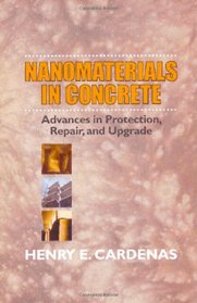 Nanomaterials in Concrete: Advances in Protection, Repair, and Upgrade