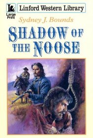 Shadow Of The Noose (Linford Western Library)