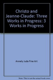 Christo and Jeanne-Claude: Three Works in Progress
