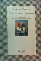 La Presidencia Imperial/The Imperial Presidency: Ascenso y caida del sistema politico mexicano (1949-1996)