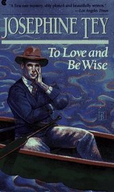 To Love and Be Wise (Alan Grant, Bk 4)