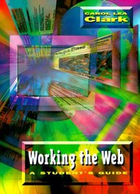 Working the Web: A Student's Guide