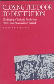 Closing the Door to Destitution: The Shaping of the Social Security Acts of the United States and New Zealand