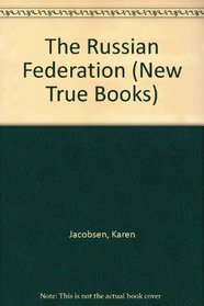 The Russian Federation (New True Books)