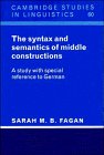 The Syntax and Semantics of Middle Constructions: A Study with Special Reference to German (Cambridge Studies in Linguistics)