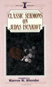 Classic Sermons on Judas Iscariot (Kregel Classic Sermons Series)