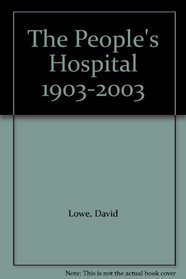 The People's Hospital 1903-2003