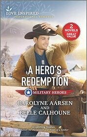 A Hero's Redemption (Love Inspired: Military Heroes)