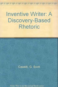 The Inventive Writer: A Discovery-Based Rhetoric