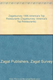 Zagatsurvey 1996 America's Top Restaurants (Zagatsurvey: America's Top Restaurants)