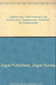 Zagatsurvey 1996 America's Top Restaurants (Zagatsurvey: America's Top Restaurants)