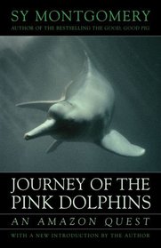 Journey of the Pink Dolphins: An Amazon Quest