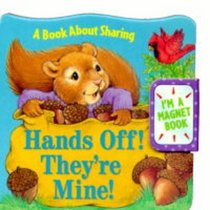 Hands Off!, They're Mine! (Refrigerator Books)