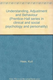 Understanding, Adjustment and Behaviour (Prentice-Hall series in clinical and social psychology and personality)