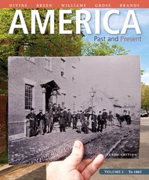 America: Past and Present, Volume 1 Plus NEW MyHistoryLab with eText (10th Edition)