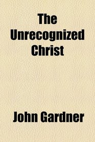 The unrecognized Christ