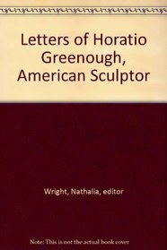 Letters of Horatio Greenough, American sculptor
