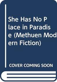 She Has No Place in Paradise (Methuen Modern Fiction)