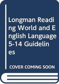 Longman Reading World and English Language 5-14 Guidelines