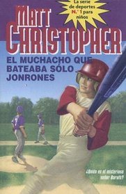 El Muchacho Que Bateaba Solo Jonrones/The Kid Who Only Hit Homers (Spanish Edition)