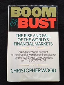 Boom and Bust: The Rise and Fall of the World's Financial Markets