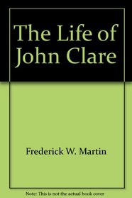 The Life of John Clare Martin