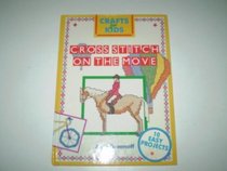 Cross Stitch on the Move (Crafts for Kids)