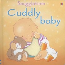 Cuddly Baby (Snuggletime Board Books)