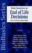 Basic Questions on End of Life Decisions: How Do We Know What's Right? (BioBasics)