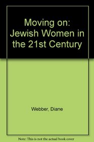 Moving on: Jewish Women in the 21st Century