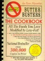 Butter Busters, The Cookbook: All the Foods You Love Modified to Low-Fat!