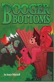 Booger Bottoms: A Tree Squirrels Story