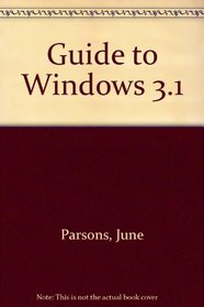Guide to Windows 3.1 (Windows for business series)