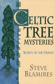 Celtic Tree Mysteries: Practical Druid Magic and Divination (Llewellyn's Celtic Wisdom Series)