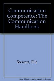 Communication Competence: The Communication Handbook